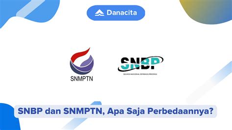 SNBP dan SNMPTN, Apa Saja Perbedaannya? | Danacita