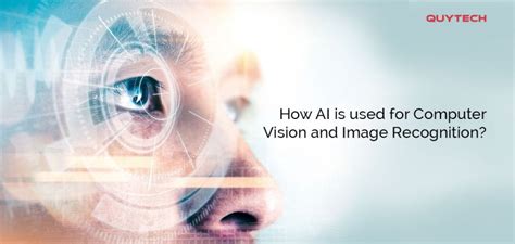 How AI is used for Computer Vision and Image Recognition? - Quytech Blog