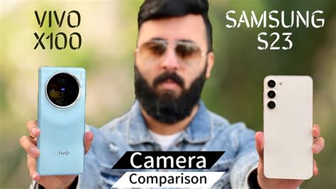 Vivo X100 Vs Samsung S23 Camera Comparison Vivo X100 Camera Test Best Camera Phone Under