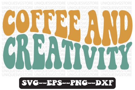 Coffee And Creativity Svg Png Design Graphic By Uniquesvgstore