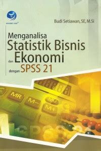 Open Library Menganalisa Statistik Bisnis Dan Ekonomi Dengan SPSS 21