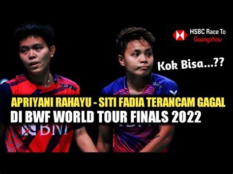 Apriyani Rahayu Siti Fadia Terancam Gagal Di Bwf World Tour Finals