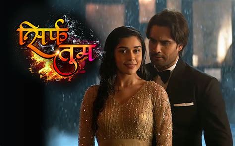 Sirf Tum Serial (Colors TV) Cast, Actor, Actress, Story, Wiki - BREEZEMASTI