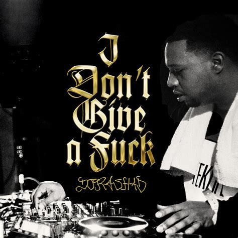 I Don T Give A Fuck EP By DJ Rashad Spotify