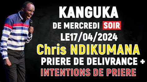 Kanguka De Mercredi Soir Chris Ndikumana Priere De