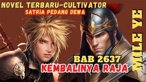 Bab 2637 KEMBALINYA SANG RAJA MILE YE SATRIA PEDANG DEWA Novel