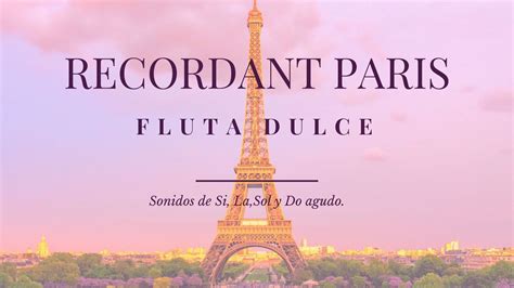 RECORDANT PARÍS iniciación a la flauta dulce sonidos de Si La Sol y