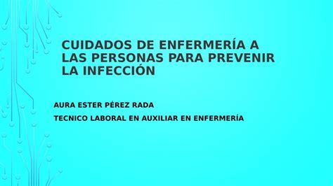 Cuidados de Enfermería para Prevenir la Infección Aura Ester Peréz