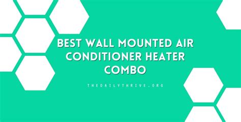 Best Wall Mounted Air Conditioner Heater Combo