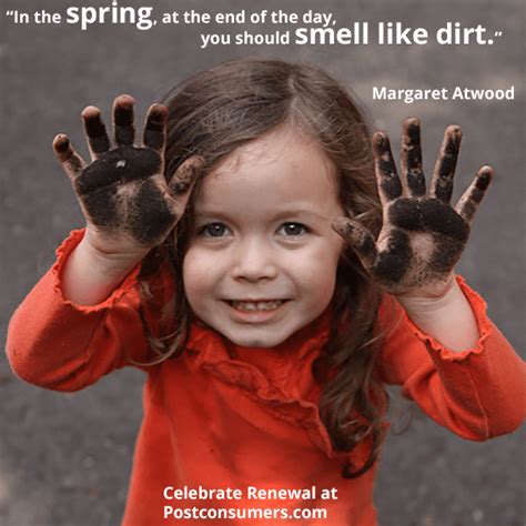 Favorite Spring Quotes: Smell Like Dirt - Postconsumers