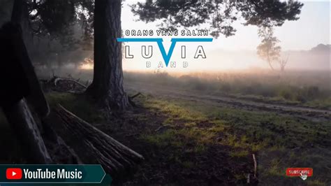 LUVIA BAND Orang Yang Salah Official Music Video Nagaswara YouTube