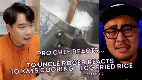 Pro Chef Reacts To Uncle Roger Reacts To The WORST Fried Rice YouTube