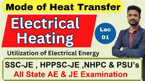 Lec 01 Electrical Heating UEE Utilization Of Electrical Energy