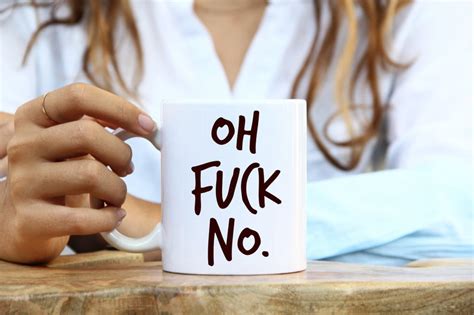 Oh Fuck No Naughty Coffee Mug Funny Coffee Mug Sarcastic Etsy