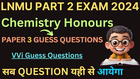 Lnmu Bsc Part 2 Chemistry Honours Vvi Guess Question 2024 Lnmu