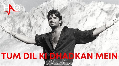 Tum Dil Ki Dhadkan Mein Video Dhadkan Dj Haq Sunil Shetty