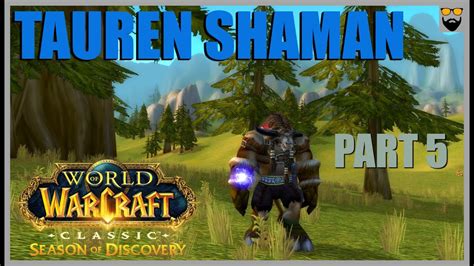 Let S Play Wow Classic Season Of Discovery Tauren Shaman Part 5 Chill Questing Gameplay