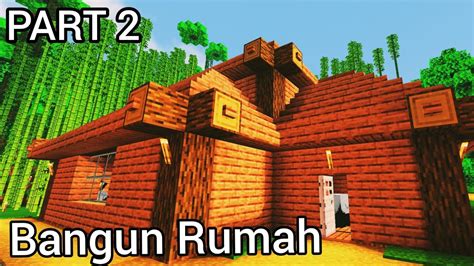 Bangun Rumah Minecraft Survival Indonesia Part Youtube