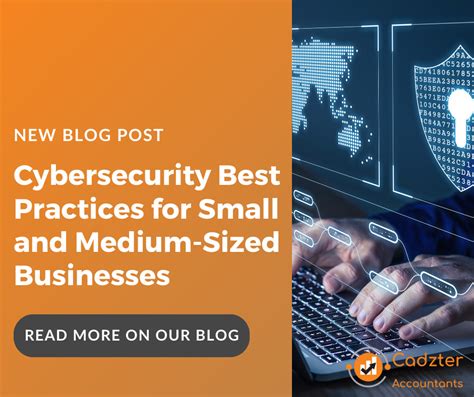 Cybersecurity Best Practices For Small And Medium Sized Businesses