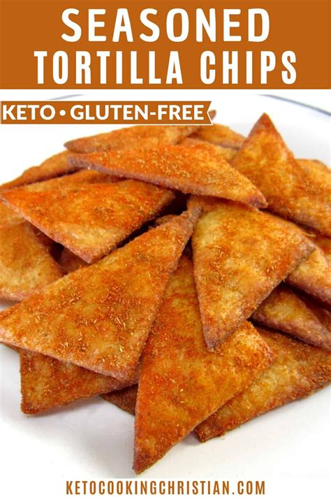 Keto Seasoned Tortilla Chips Gluten Free These Low Carb Tortilla Chips Are Great For