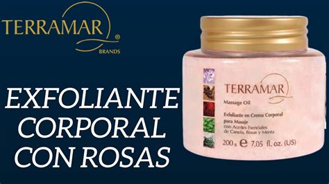 Exfoliante En Crema Corporal Con Canela Rosas Y Menta Terramar Youtube