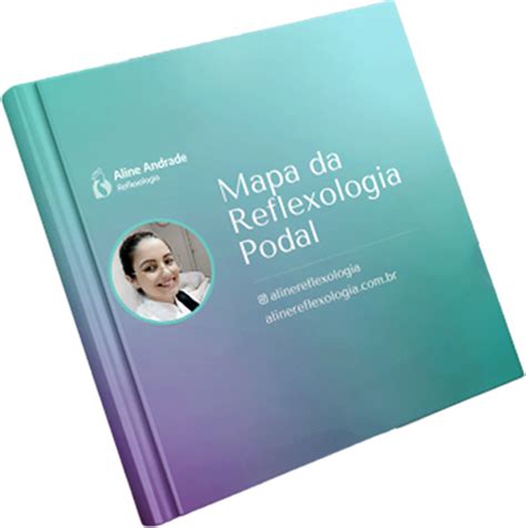 Reflexologia Podal Mapa Aline Andrade Reflexologia Podal E