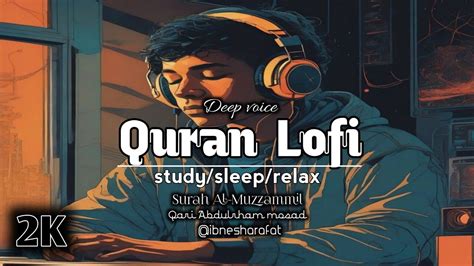 Lofi Quran Study Sleep Relax Deep Voice Quran Recitation