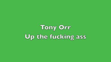Tony Orr Up The Fucking Ass Lyrics Genius Lyrics