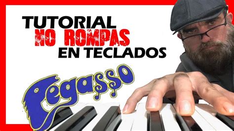 TUTORIAL EN TECLADO DE NO ROMPAS DEL GRUPO PEGASSO EL PROFE CHARLY