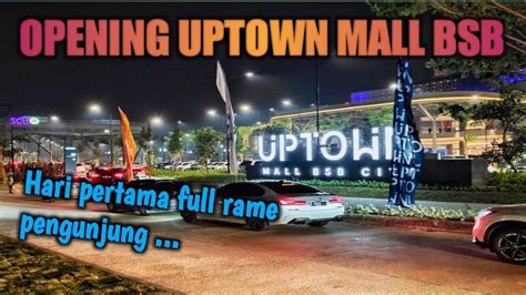 Opening Uptown Mall Bsb City Mall Bsb Youtube