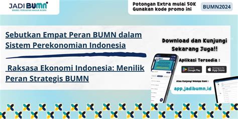 Sebutkan Empat Peran Bumn Dalam Sistem Perekonomian Indonesia Raksasa