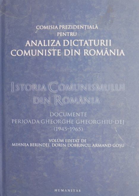 Istoria Comunismului Din Romania Documente Perioada Gheorghe