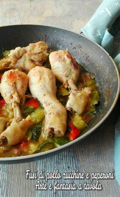 Fusi Di Pollo Zucchine E Peperoni Arte E Fantasia A Tavola Ricette