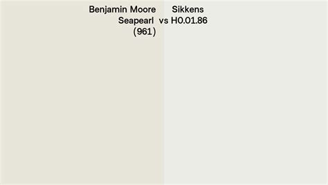 Benjamin Moore Seapearl 961 Vs Sikkens H00186 Side By Side Comparison