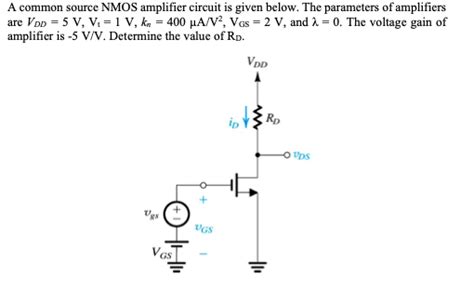 Solved A Common Source Nmos Amplifier Circuit Is Given