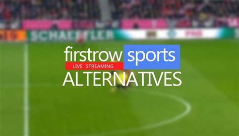 Firstrowsports Alternatives Sites for Live Streaming in 2021