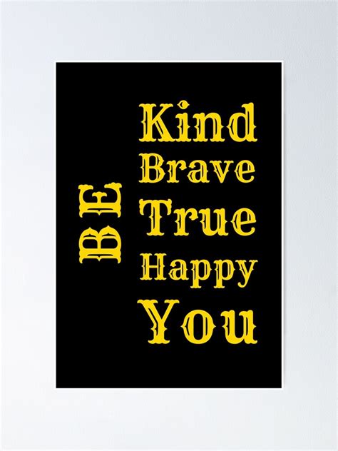 "Be Kind Be Brave Be True Be Happy Be You - Funny Motivational Quotes ...