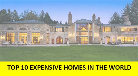 The Top 10 Most Expensive Homes In The World Buzz Bevy