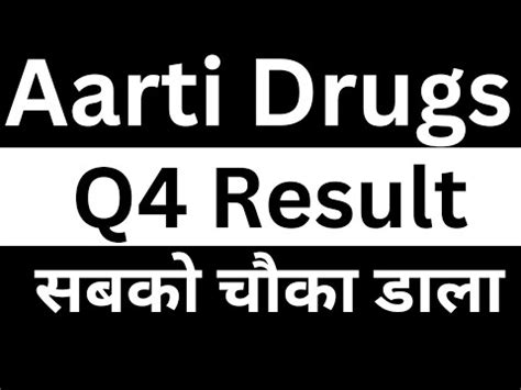 Aarti Drugs Share Q4 Result 2022 2023 Aarti Drugs Q4 Result Today