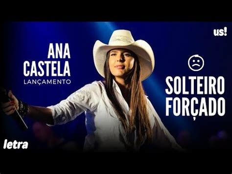 solteiro forçado ana castela letra YouTube