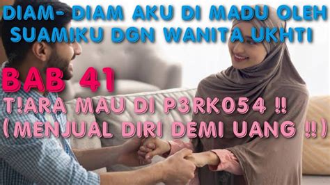 Bab Mau Di Perkaos Menjual Diri Diam Diam Aku Di Madu Oleh