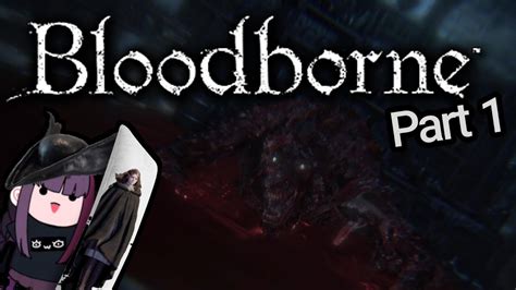 ELDEN RING ENJOYER TRIES BLOODBORNE First Playthrough Part 1 YouTube