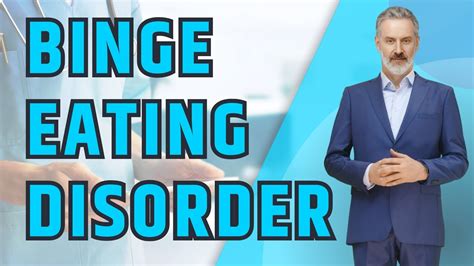 What Is Binge Eating Disorder Symptoms Treatments And Support Youtube