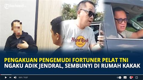 Pengakuan Pengemudi Fortuner Pelat Tni Ngaku Adik Jendral Polisi