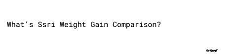 What's Ssri Weight Gain Comparison? - Reader's Digest