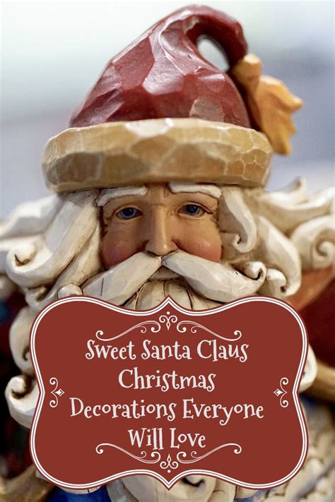 Sweet Santa Claus Christmas Decorations Everyone Will Love