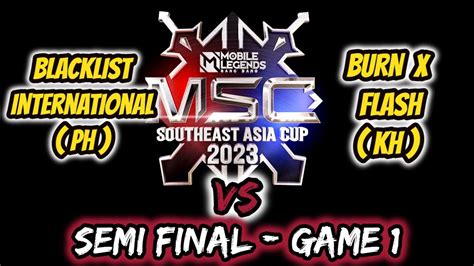 GAME 1 BLACKLIST INTERNATIONAL VS BURN X FLASH MSC 2023 MOBILE