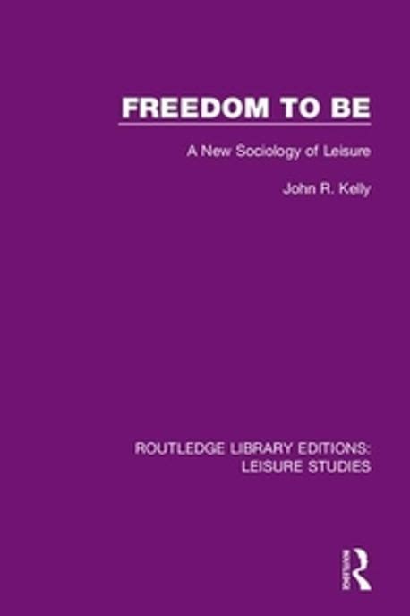 Freedom To Be Kelly John R 교보문고