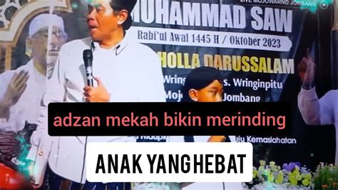 Kh Anwar Zahid Terbaru Bocah Bersuara Emas Menirukan Adzan Mekah