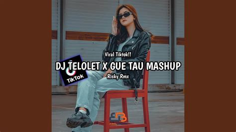 Dj Telolet X Gue Tau Mashup YouTube Music